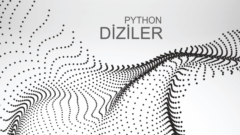 Python Diziler/Listeler (Array) Kullanımı